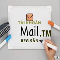 Tài Khoản Mail.TM Reg Sẵn