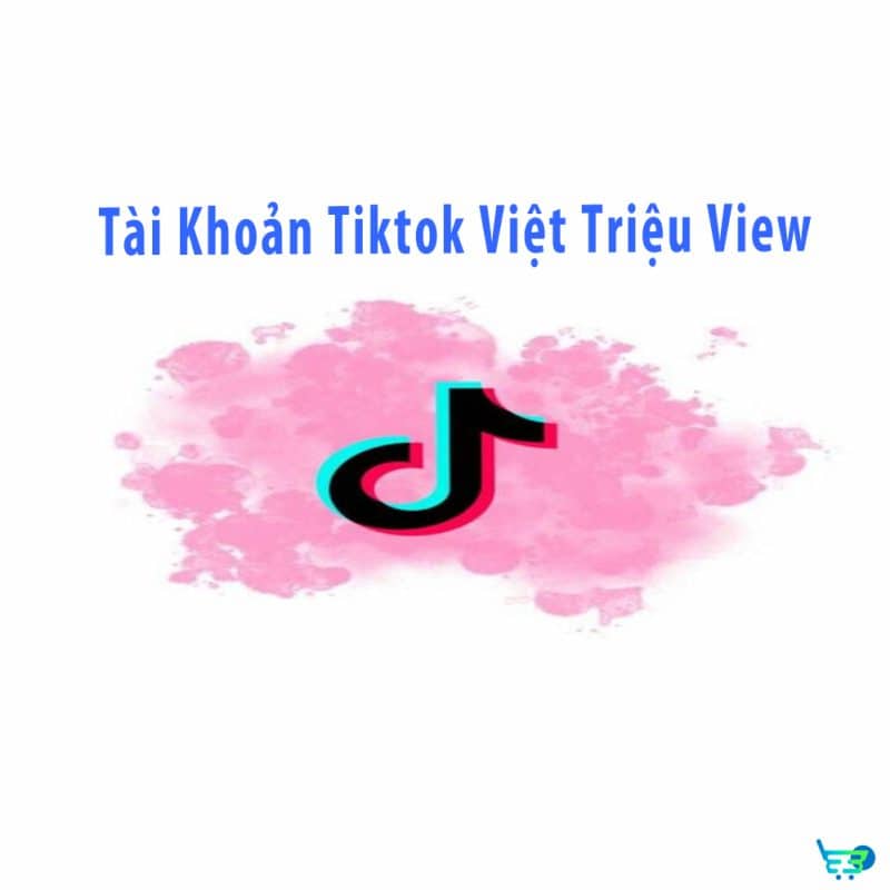 Tài Khoản Tiktok Việt Triệu View Tài Khoản Thật