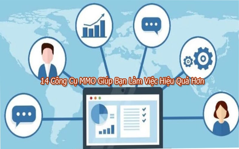 14 Công Cụ MMO Giúp Bạn Làm Việc Hiệu Quả Hơn
