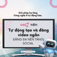 Workflow Tự Động Tạo Và Đăng Video Ngắn
