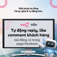 Workflow Tự động Reply, Like Comment Khách Hàng Trên Page Facebook