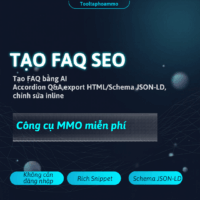 [MIỄN PHÍ] Tạo FAQ SEO – Tạo Phần FAQ Chuẩn Schema JSON-LD Bằng AI Tự Động Dùng Ngay!