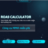 [MIỄN PHÍ] Tool ROAS Calculator & So Sánh Hiệu Quả Chiến Dịch Quảng Cáo Realtime Dùng Ngay!