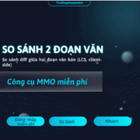 [MIỄN PHÍ] Tool So Sánh 2 Đoạn Văn Công Cụ Kiểm Tra Khác Biệt Nội Dung Nhanh Chóng Dùng Ngay!