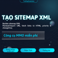 [Miễn Phí] Tạo Sitemap XML miễn phí — Chuẩn SEO, nhanh, không cài đặt, Dùng ngay!