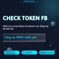 [MIỄN PHÍ] Check Token FB – Kiểm Tra Access Token Facebook Còn Hiệu Lực Hay Đã Hết Hạn Dùng Ngay!